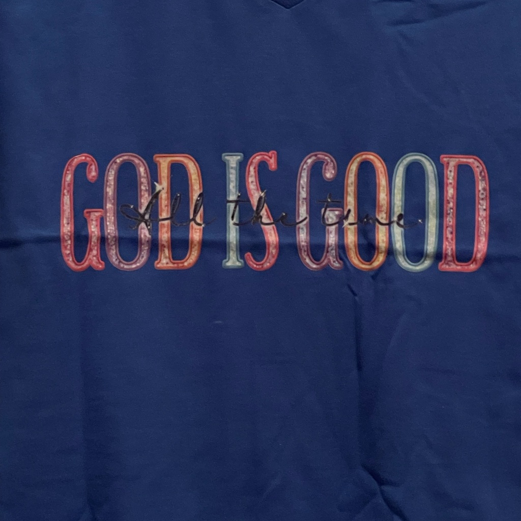 Graphic Tee  God Is Good All The Time All The Time God Is Good
